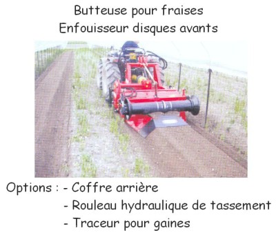 Butteuse pour fraises, enfouisseur disques avant