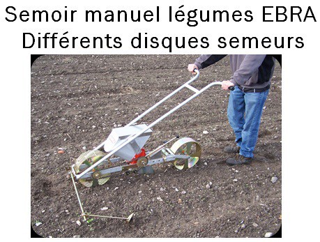 EBRA Semoir manuel légumes 